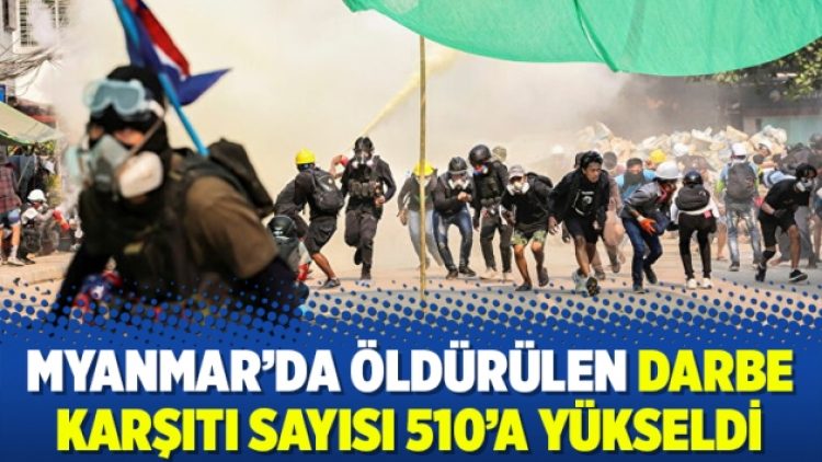 Myanmar’da öldürülen darbe karşıtı sayısı 510’a yükseldi