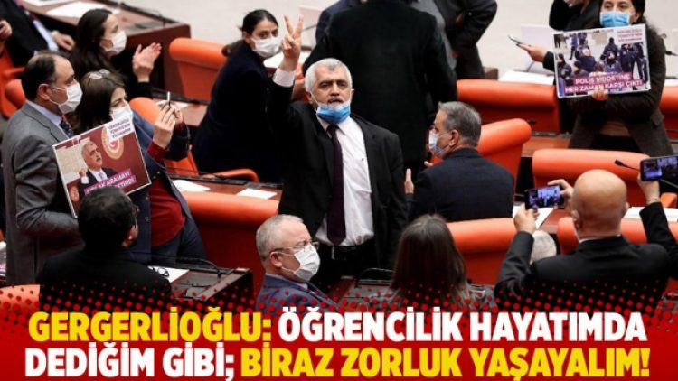 Gergerlioğlu: Öğrencilik hayatımda dediğim gibi; biraz zorluk yaşayalım!