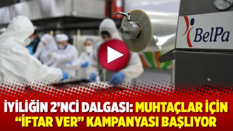 İyiliğin 2’nci dalgası: Muhtaçlar için “iftar ver” kampanyası başlıyor