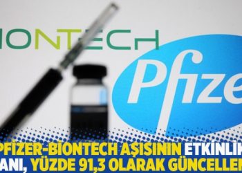 Pfizer-BioNTech aşısının etkinlik oranı, yüzde 91,3 olarak güncellendi