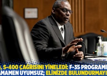 ABD’den Türkiye’ye S-400 çağrısı: F-35 programıyla tamamen uyumsuz; elinizde bulundurmayın!