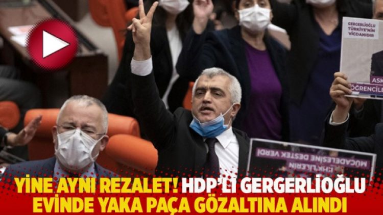 Yine aynı rezalet! HDP’li Ömer Faruk Gergerlioğlu evinde yaka paça gözaltına alındı