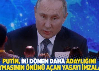 Putin, iki dönem daha adaylığını koymasının önünü açan yasayı imzaladı