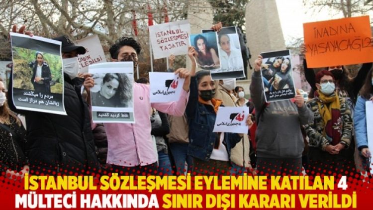 İstanbul Sözleşmesi eylemine katılan 4 mülteci hakkında sınır dışı kararı verildi