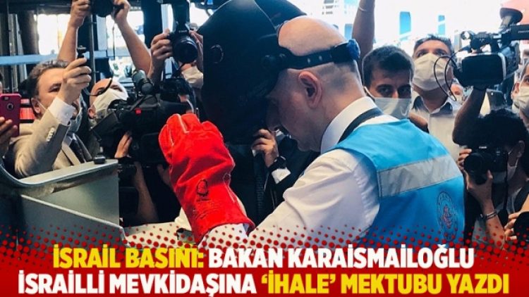 İsrail basını: Bakan Karaismailoğlu İsrailli mevkidaşına ‘ihale’ mektubu yazdı