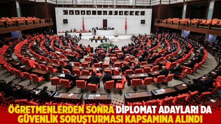 Öğretmenlerden sonra diplomat adayları da güvenlik soruşturması kapsamına alındı