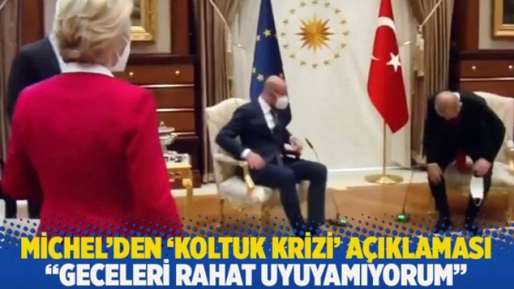 Michel’den ‘koltuk krizi’ açıklaması: Geceleri rahat uyuyamıyorum