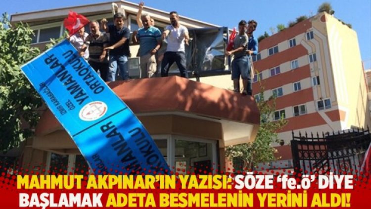 Mahmut Akpınar’ın yazısı: Söze ‘fe.ö’ diye başlamak adeta besmelenin yerini aldı!