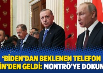 ‘Biden’dan beklenen telefon Putin’den geldi: Montrö’ye dokunma’