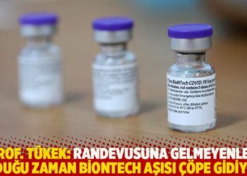 Prof. Tükek: Randevusuna gelmeyenler olduğu zaman BioNTech aşısı çöpe gidiyor!