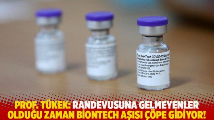 Prof. Tükek: Randevusuna gelmeyenler olduğu zaman BioNTech aşısı çöpe gidiyor!