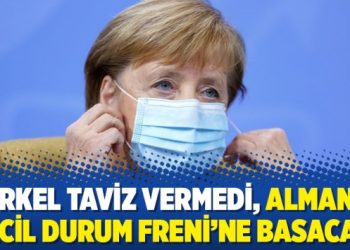 Merkel taviz vermedi, Almanya ‘acil durum freni’ne basacak