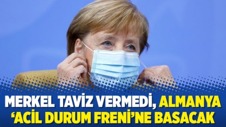 Merkel taviz vermedi, Almanya ‘acil durum freni’ne basacak