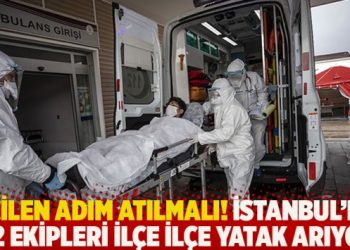 Acilen adım atılmalı! İstanbul’da 112 ekipleri ilçe ilçe yatak arıyor
