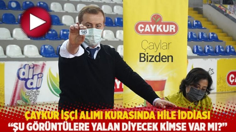 ÇAYKUR işçi alımı kurasında hile iddiası: Şu görüntülere yalan diyecek kimse var mı?