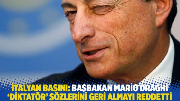 İtalyan basını: Başbakan Mario Draghi ‘diktatör’ sözlerini geri almayı reddetti