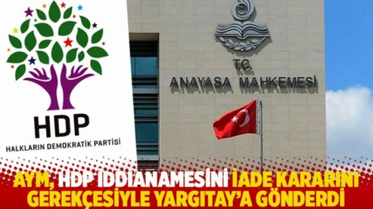 AYM, HDP iddianamesini iade kararını gerekçesiyle Yargıtay’a gönderdi