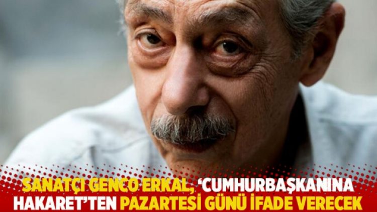 Sanatçı Genco Erkal, ‘Cumhurbaşkanına hakaret’ten pazartesi günü ifade verecek