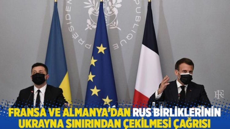 Fransa ve Almanya’dan Rus birliklerinin Ukrayna sınırından çekilmesi çağrısı