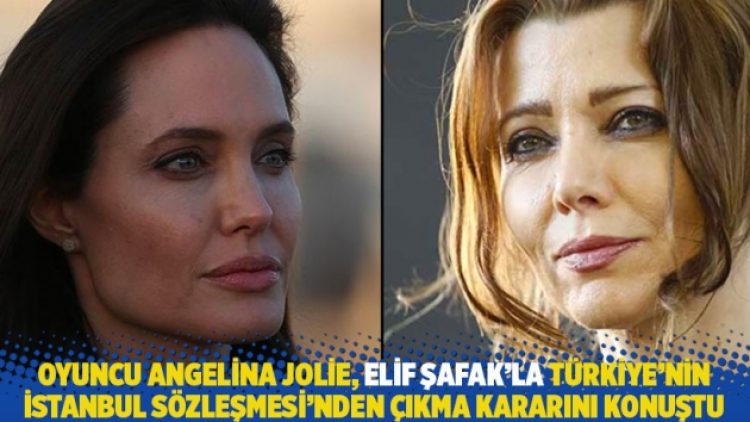 Oyuncu Angelina Jolie, Elif Şafak’la Türkiye’nin İstanbul Sözleşmesi’nden çıkma kararını konuştu