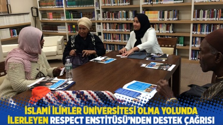 İslami İlimler Üniversitesi olma yolunda ilerleyen Respect Enstitüsü’nden destek çağrısı