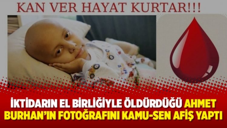 İktidarın el birliğiyle öldürdüğü Ahmet Burhan’ın fotoğrafını Kamu-Sen afiş yaptı