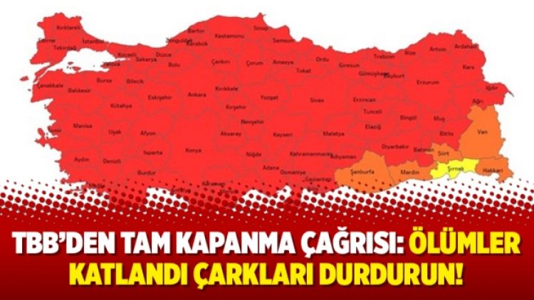 TBB’den tam kapanma çağrısı: Ölümler katlandı çarkları durdurun!