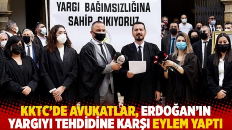 KKTC’de avukatlar, Erdoğan’ın yargıyı tehdidine karşı cübbeli eylem yaptı