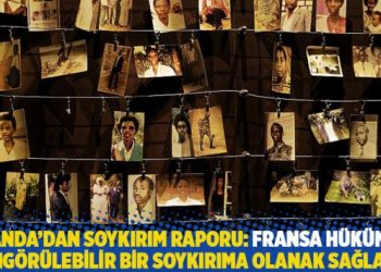 Ruanda’dan soykırım raporu: Fransa hükümeti öngörülebilir bir soykırıma olanak sağladı