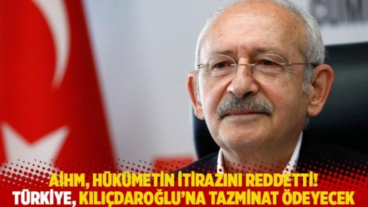 AİHM, hükümetin itirazını reddetti: Türkiye, Kılıçdaroğlu’na tazminat ödeyecek