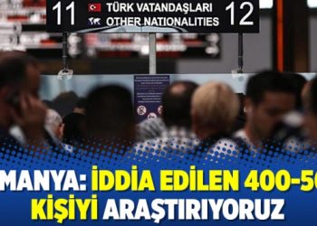 Almanya: İddia edilen 400-500 kişiyi araştırıyoruz