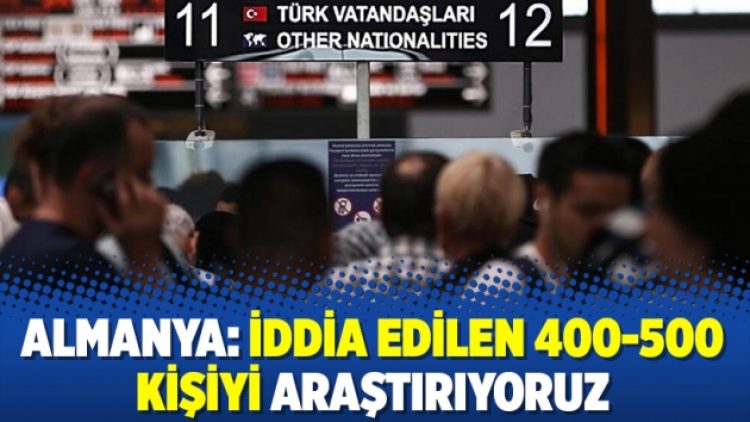 Almanya: İddia edilen 400-500 kişiyi araştırıyoruz