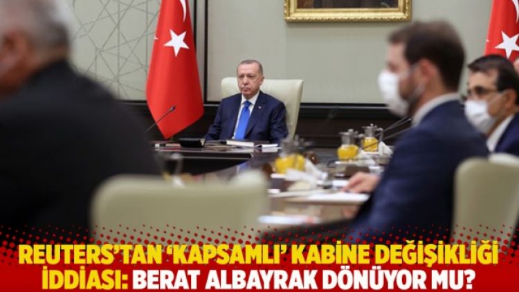 Reuters’tan ‘kapsamlı’ kabine değişikliği iddiası: Berat Albayrak dönüyor mu?