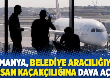Almanya, belediye aracılığıyla insan kaçakçılığına dava açtı