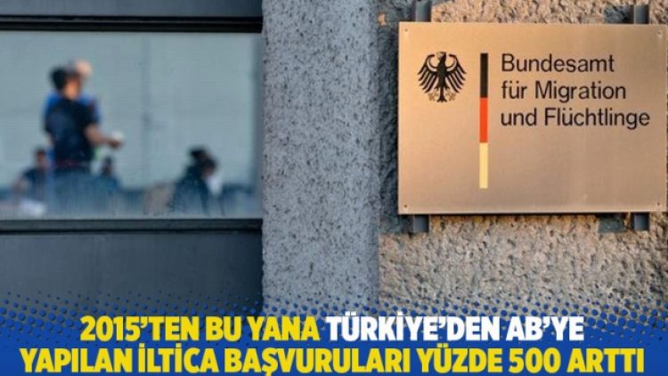 Türkiye’den AB’ye yapılan iltica başvuruları 2015’ten bu yana yüzde 500 arttı