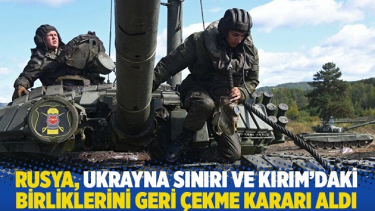 Rusya, Ukrayna sınırı ve Kırım’daki birliklerini geri çekme kararı aldı