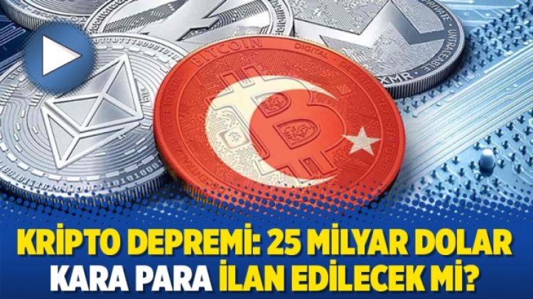Kripto depremi: 25 milyar dolar kara para ilan edilecek mi?