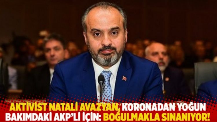 Aktivist Natali Avazyan, koronadan yoğun bakımdaki AKP’li için: Boğulmakla sınanıyor!