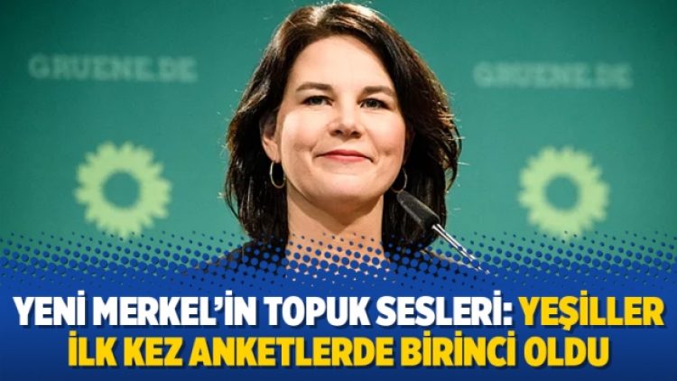 Yeni Merkel’in topuk sesleri: Yeşiller ilk kez anketlerde birinci oldu