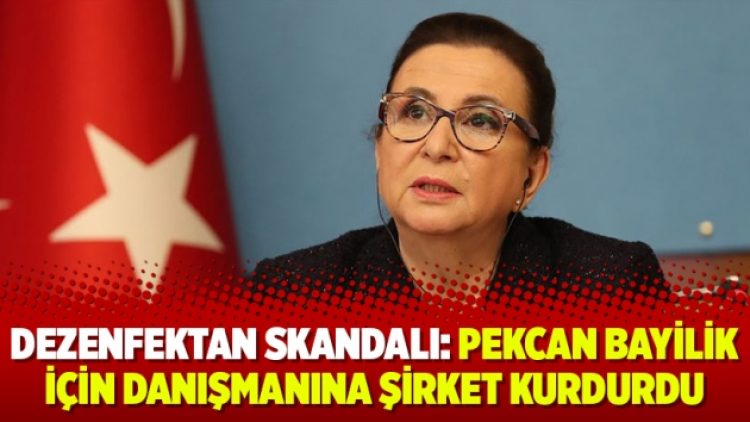 Dezenfektan skandalı: Pekcan bayilik için danışmanına şirket kurdurdu