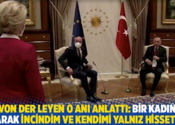 Von der Leyen o anı anlattı: Bir kadın olarak incindim ve kendimi yalnız hissettim