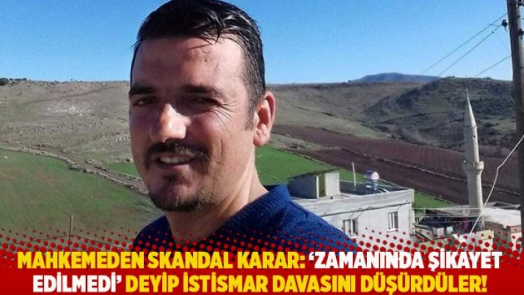 Mahkemeden skandal karar: ‘Zamanında şikayet edilmedi’ deyip istismar davasını düşürdüler!