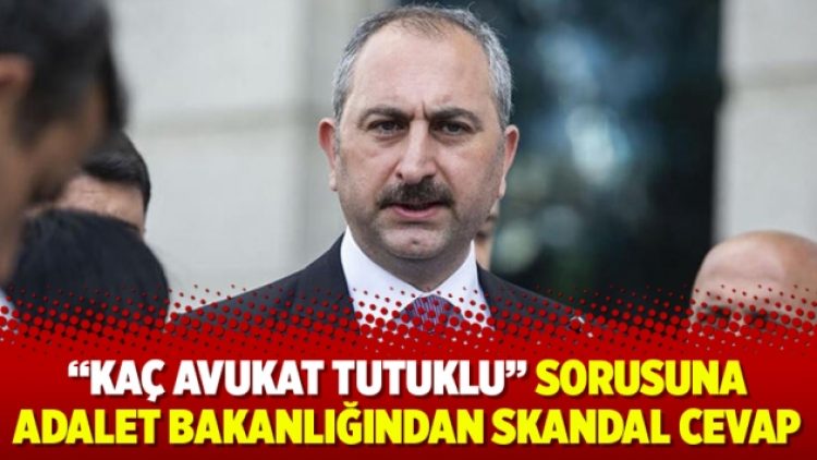 “Kaç avukat tutuklu” sorusuna Adalet Bakanlığından skandal cevap