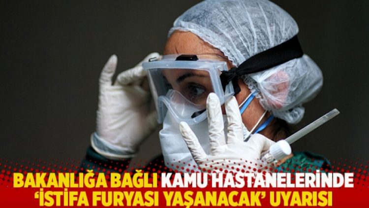 Sağlık Bakanlığı’na bağlı kamu hastanelerinde ‘İstifa furyası yaşanacak’ uyarısı