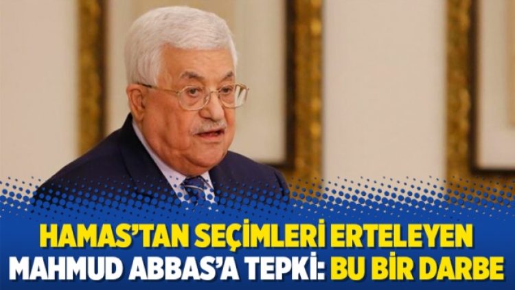 Hamas’tan seçimleri erteleyen Mahmud Abbas’a tepki: Bu bir darbe