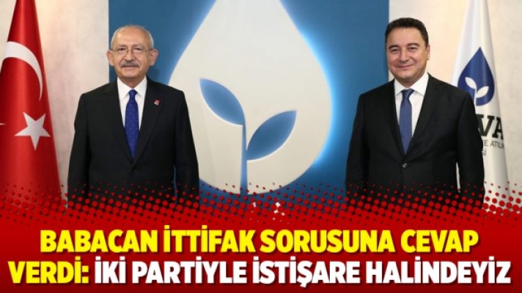 Babacan ittifak sorusuna cevap verdi: İki partiyle istişare halindeyiz