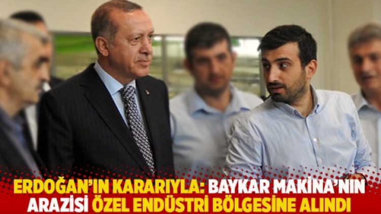 Erdoğan’ın kararıyla: Baykar Makina’nın arazisi özel endüstri bölgesine alındı