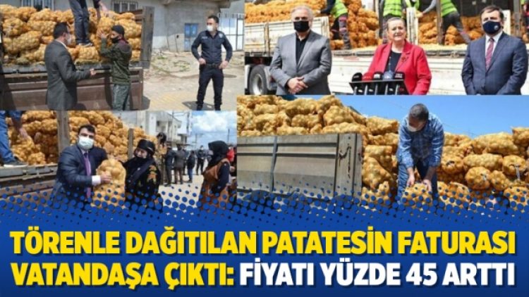 Törenle dağıtılan patatesin faturası vatandaşa çıktı: Fiyatı yüzde 45 arttı