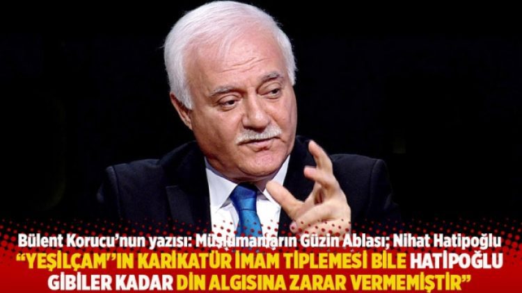 “Yeşilçam’ın karikatür imam tiplemesi bile Hatipoğlu gibiler kadar din algısına zarar vermemiştir”