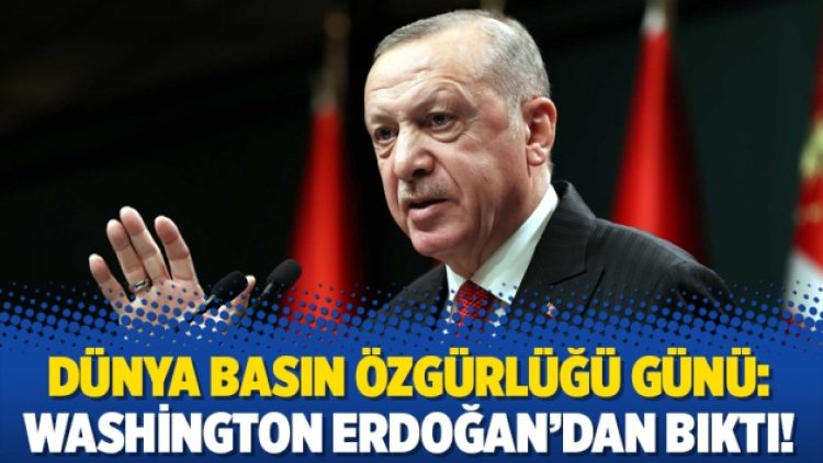 Dünya Basın Özgürlüğü Günü: Washington Erdoğan’dan bıktı!